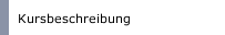 Kursbeschreibung