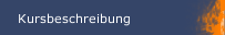 Kursbeschreibung